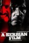 A Serbian Film - UiiU Movies A Serbian Film (2010)