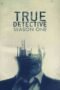 True Detective: Season 1 (2014) True Detective: Season 1 (2014)