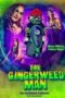 The Gingerweed Man (2021) The Gingerweed Man (2021)