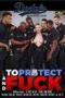 To Protect And Fuck (2024) To Protect And Fuck (2024)