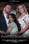 Swapped In Secret (2024) Swapped In Secret (2024)